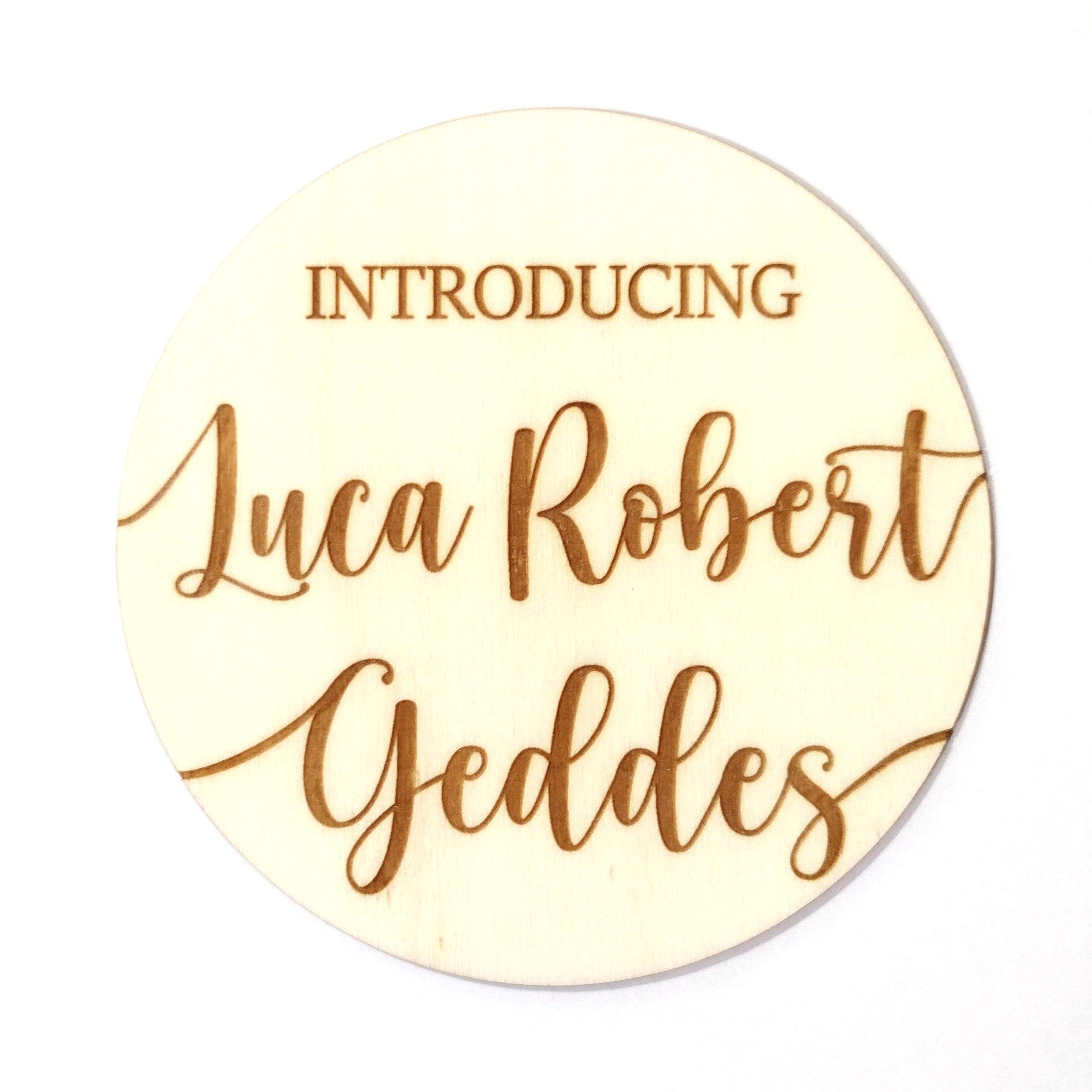 New Born Announcement / Introducing + Baby Name Disc Double Sided