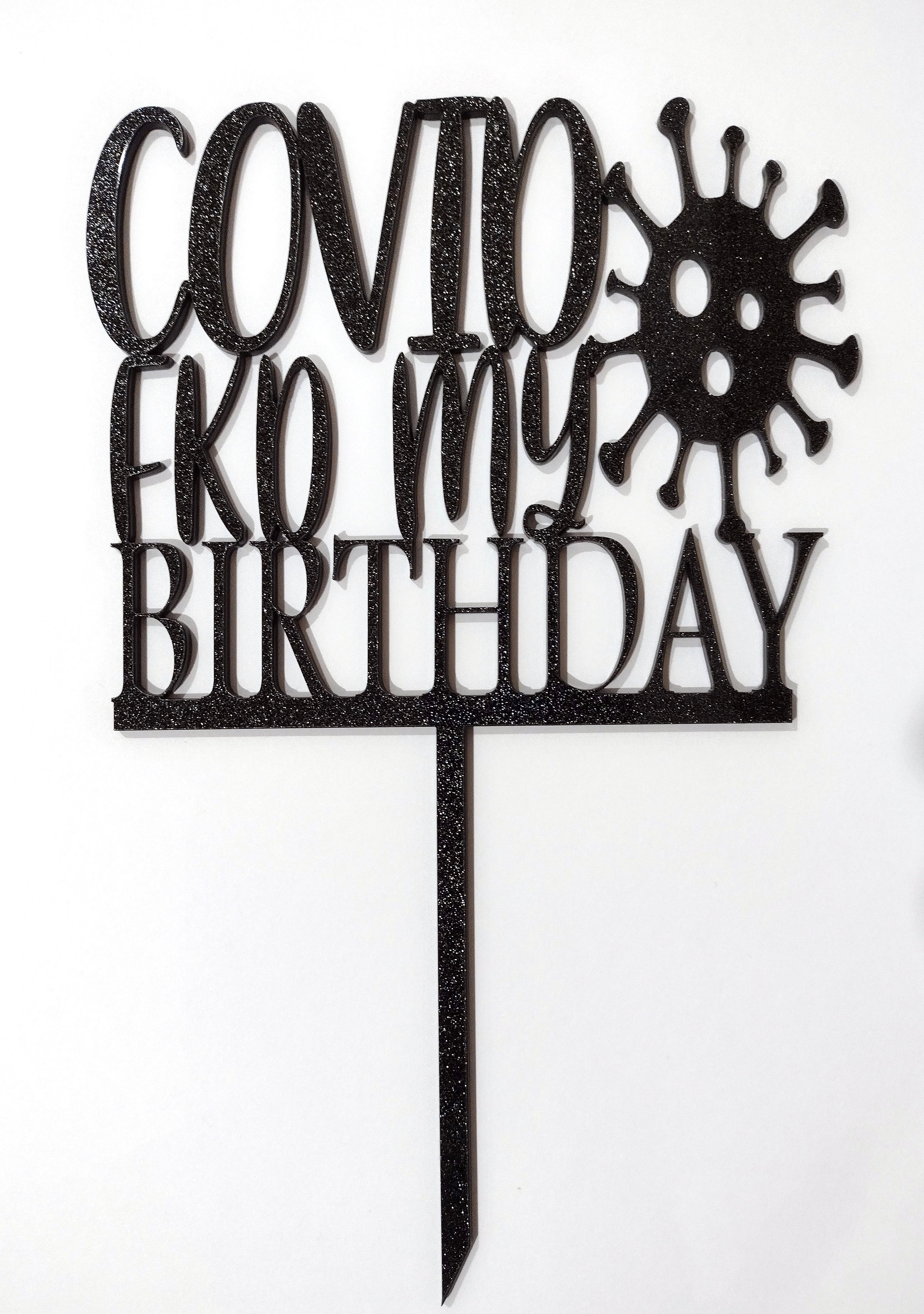 Covid FKD My Birthday  Cake Topper