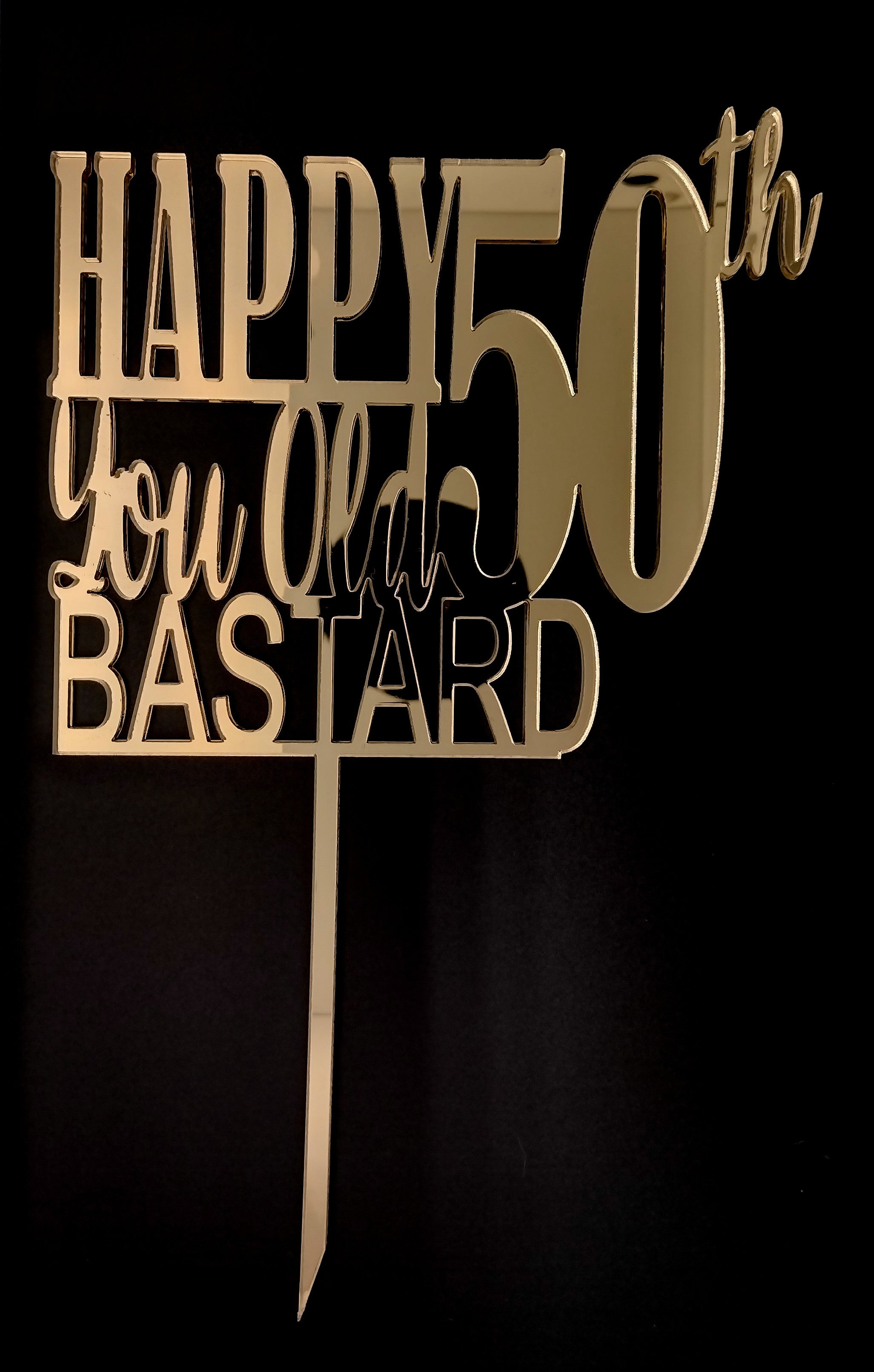 Happy + Age + You Old Bastard Cake Topper
