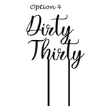 Load image into Gallery viewer, Dirty Thirty Cake Topper Matte Black Party Decoration Birthday 30th 40th 50th Celebration Rose Gold Gold Silver Wood
