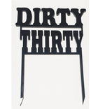 Load image into Gallery viewer, Dirty Thirty Cake Topper Matte Black Party Decoration Birthday 30th 40th 50th Celebration Rose Gold Gold Silver Wood
