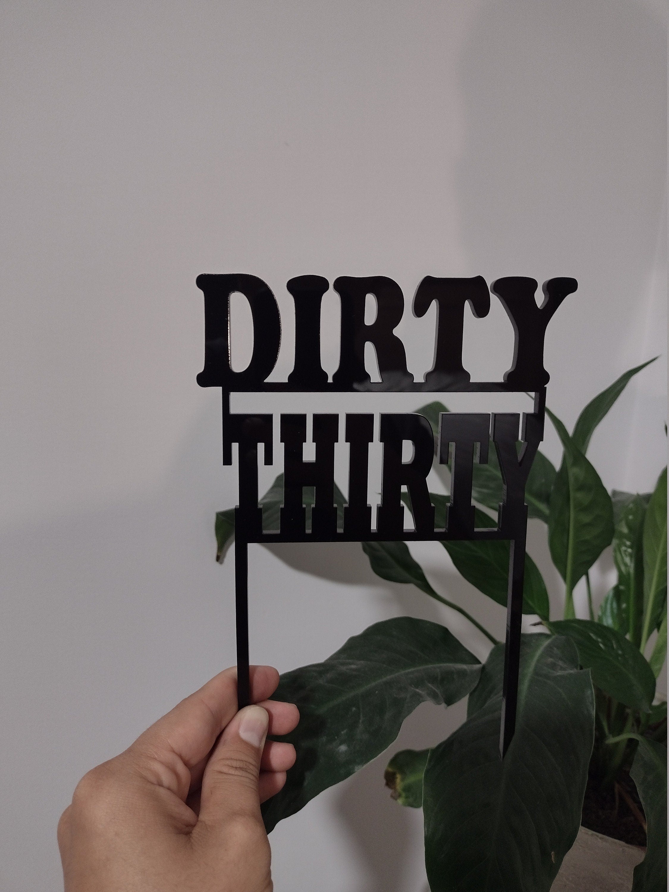 Dirty Thirty Cake Topper Matte Black Party Decoration Birthday 30th 40th 50th Celebration Rose Gold Gold Silver Wood