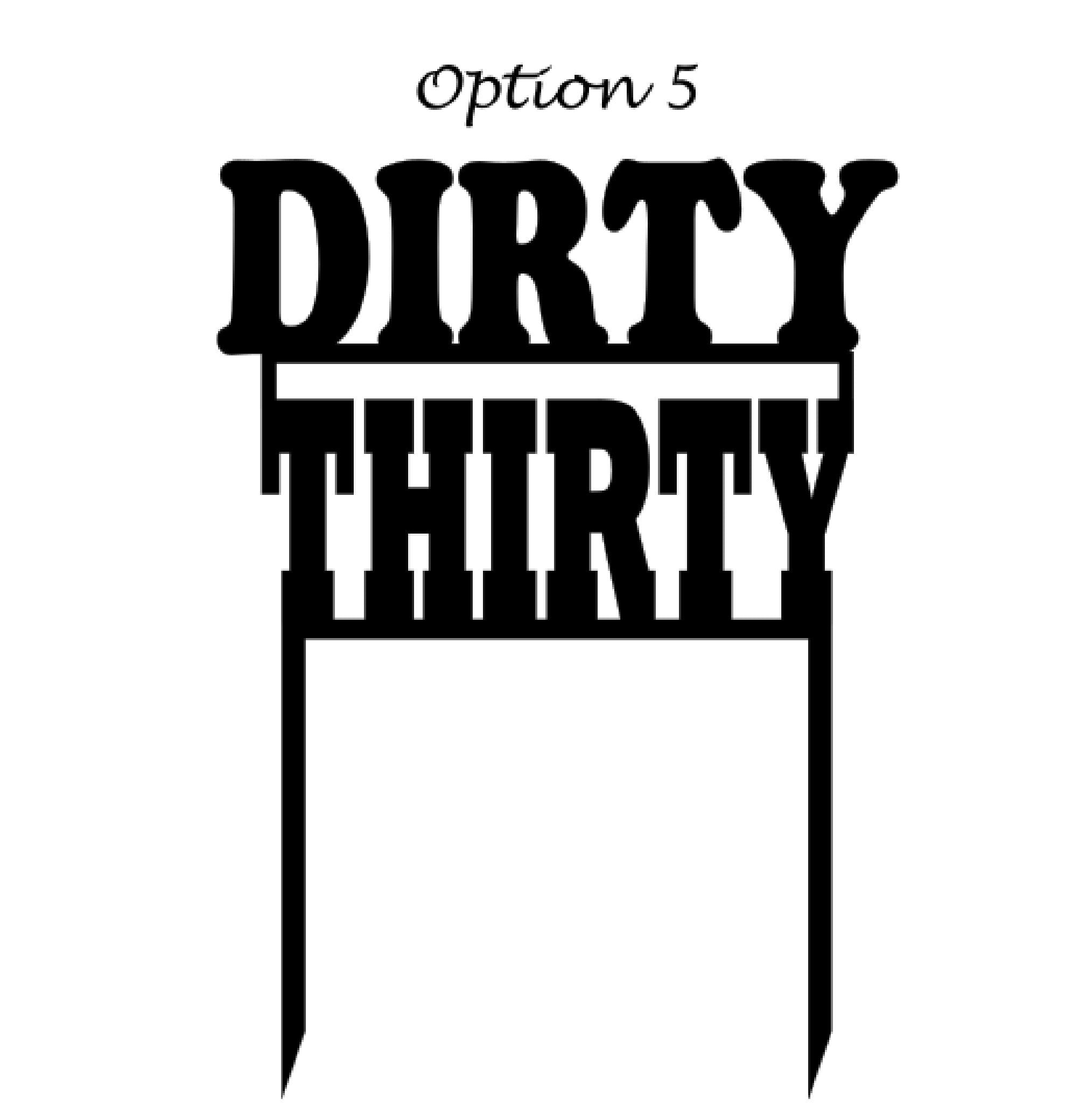 Dirty Thirty Cake Topper Matte Black Party Decoration Birthday 30th 40th 50th Celebration Rose Gold Gold Silver Wood