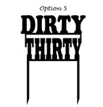 Load image into Gallery viewer, Dirty Thirty Cake Topper Matte Black Party Decoration Birthday 30th 40th 50th Celebration Rose Gold Gold Silver Wood
